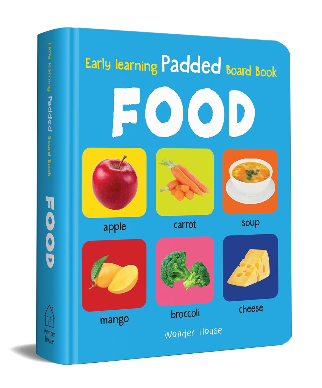 Early Learning Padded Book of Food A Delightful Board Book for Toddlers & Preschoolers (Ages 0–5)