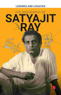 Legends and Legacies: The Biography of Satyajit Ray – Published by Rupa Publications India
