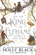 How the King of Elfhame Learned to Hate Stories (The Folk of the Air)