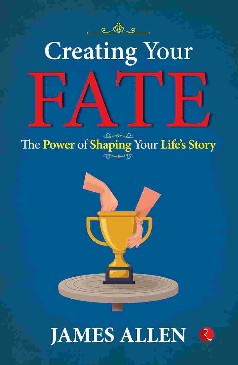 Creating Your Fate: The Power of Shaping Your Life’s Story