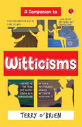 A Companion to Witticisms: 9 Crucial Skills to Have Better Conversations Anytime – By Terry O’Brien (Published by Rupa Publications India)