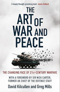 The Art of War and Peace: The Changing Face of 21st Century Warfare - Dr. David Kilcullen & Dr. Greg Mills