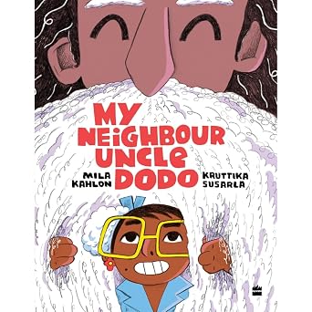 My Neighbour Uncle Dodo - Mila Kahlon (Illustrated by Kruttika Susarla)