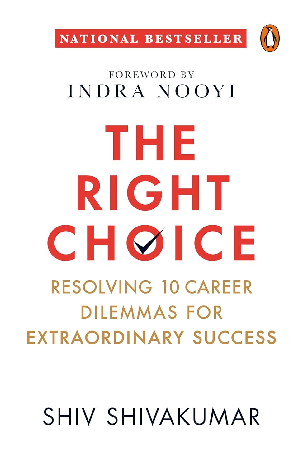 The Right Choice: Resolving 10 Career Dilemmas for Extraordinary Success By Shivakumar D.