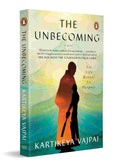 The Unbecoming: Let Life Reveal its Purpose By Kartikeya Vajpai
