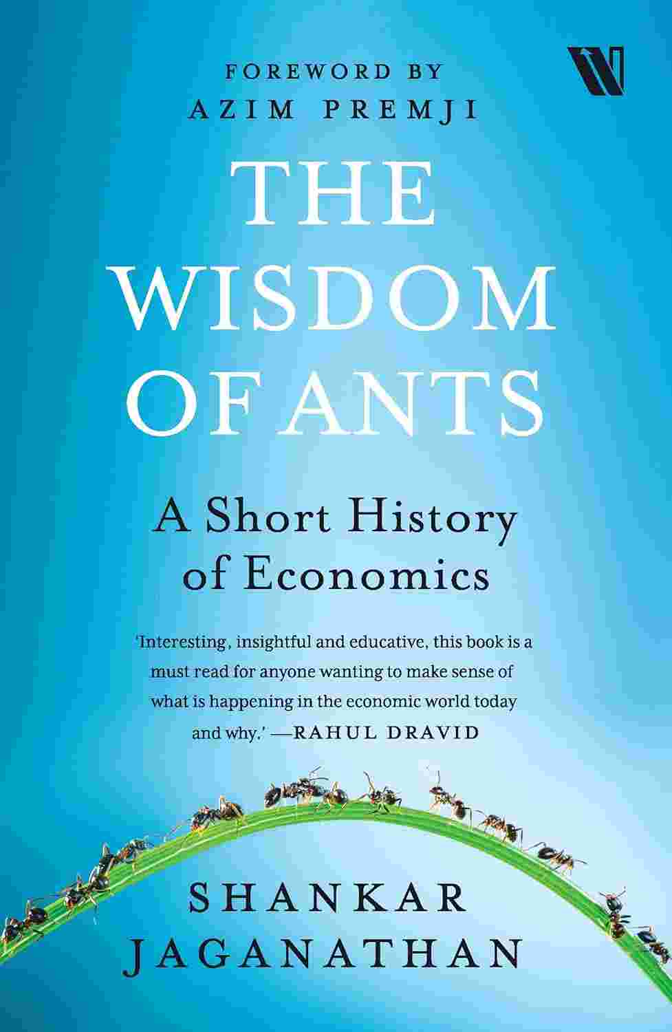 The Wisdom of Ants: A Short History of Economics - Shankar Jaganathan