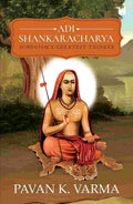 Adi Shankaracharya: Hinduism's Greatest Thinker – By Pavan K. Varma (Author)
