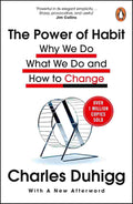 The Power of Habit: Why We Do What We Do, and How to Change By Charles Duhigg
