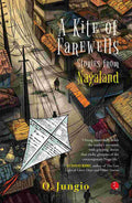 A Kite of Farewells: Stories from Nagaland – By O. Jungio (Author)