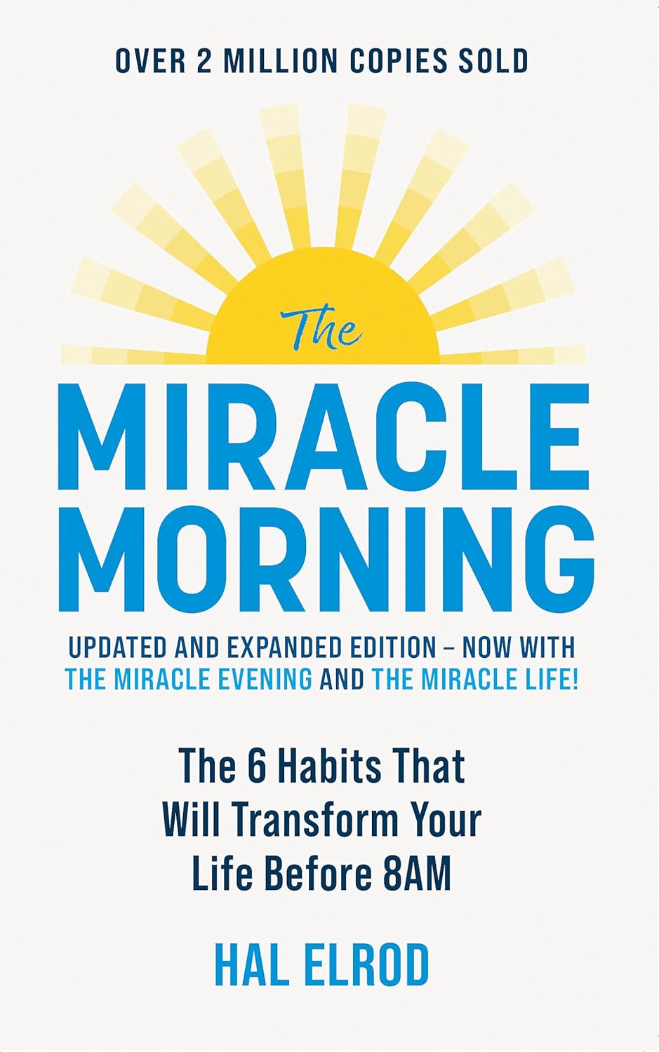 The Miracle Morning (Updated and Expanded Edition): The 6 Habits That Will Transform Your Life Before 8 AM