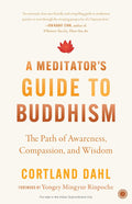 A Meditator’s Guide to Buddhism: The Path of Awareness, Compassion, and Wisdom