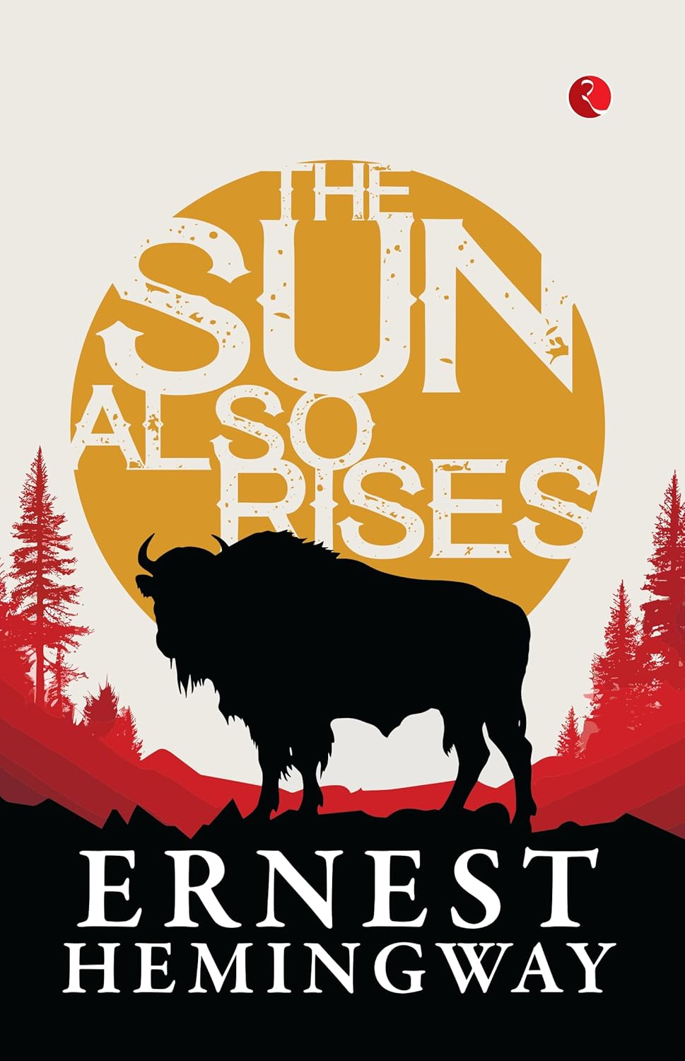 The Sun Also Rises – Ernest Hemingway