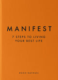 Manifest: Understand the Art of Manifestation to Achieve Your Best Life By Roxie Nafousi