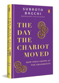 The Day the Chariot Moved: How India Grows at the Grassroots