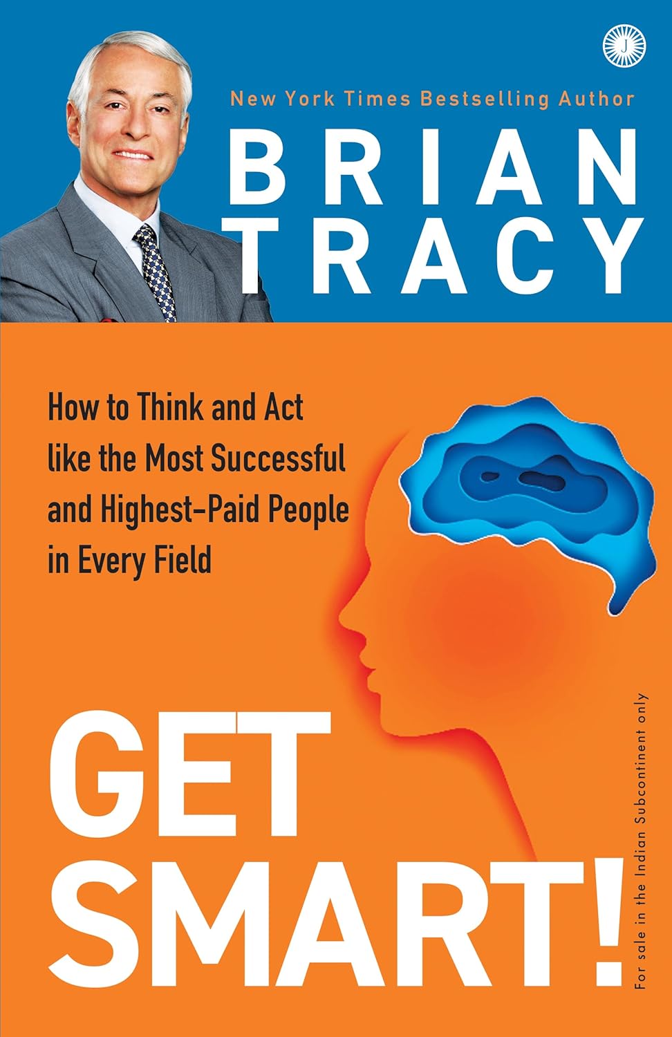 Get Smart!: How to Think and Act Like the Most Successful and Highest-Paid People in Every Field