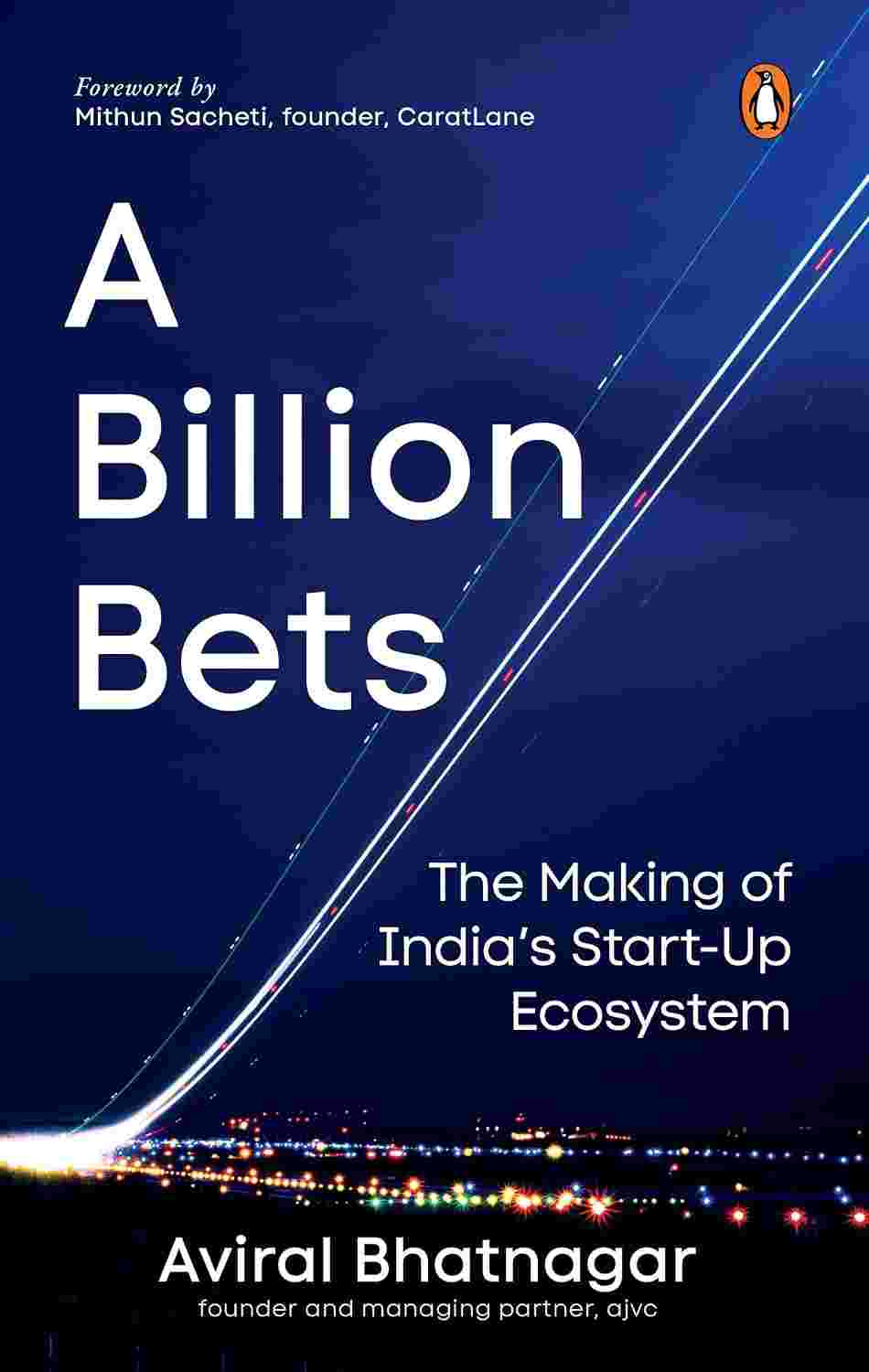 A Billion Bets: The Making of India’s Startup Ecosystem - Aviral Bhatnagar | Buy Online at Beetle Bookshop