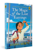 The Magic of the Lost Earrings: A New Nooni Adventure By Sudha Murty