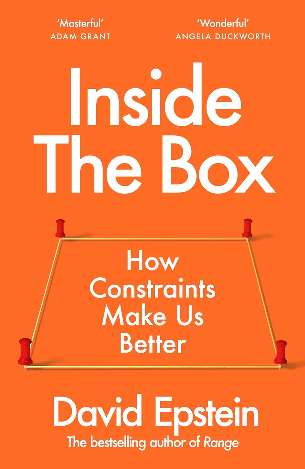 Inside the Box: How Constraints Make Us Better By David Epstein