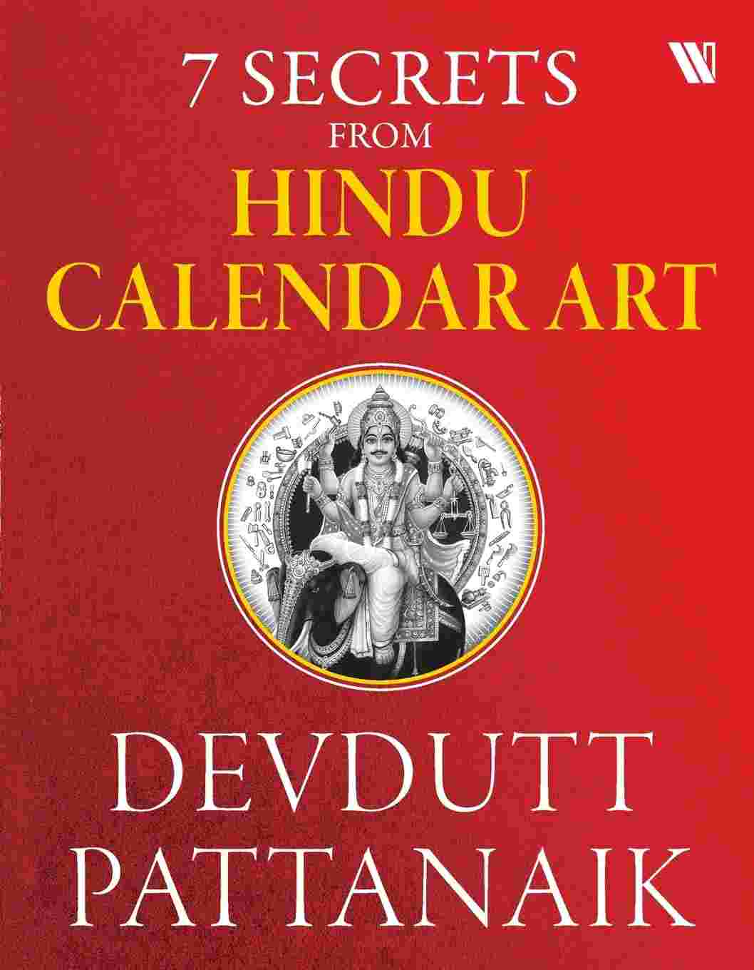7 Secrets from Hindu Calendar Art – By Devdutt Pattanaik (Author)