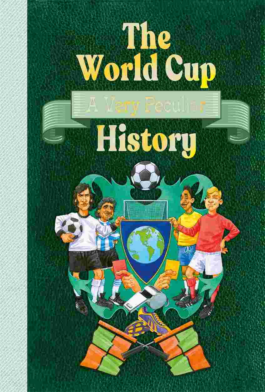 The World Cup: A Very Peculiar History - David Arscott | Buy Online at Beetle Bookshop
