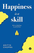 Happiness is a Skill - Aditya Chopra