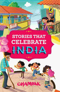 Stories That Celebrate India: Illustrated Stories for Children Celebrating Indian Culture, Heroes & Festivals from Champak Magazine By Champak (Author)