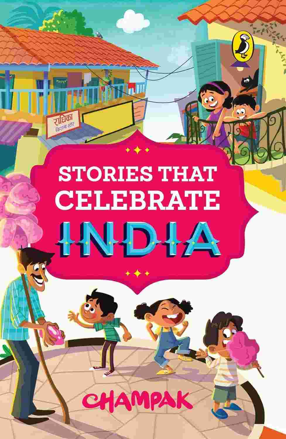 Stories That Celebrate India: Illustrated Stories for Children Celebrating Indian Culture, Heroes & Festivals from Champak Magazine By Champak (Author)