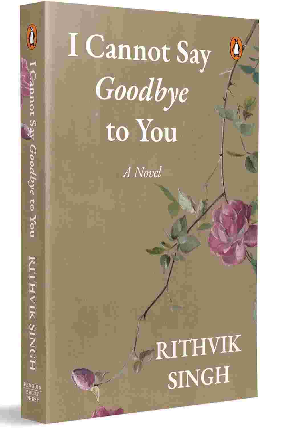I Cannot Say Goodbye to You By Rithvik Singh