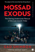 Mossad Exodus: The Daring Undercover Rescue of the Lost Jewish Tribe
