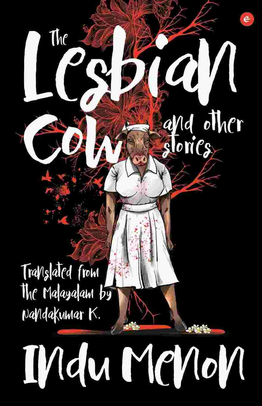 The Lesbian Cow and Other Stories - Indu Menon (Translated by Nandakumar K)