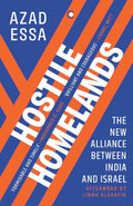 Hostile Homelands: The New Alliance Between India and Israel by Azad Essa