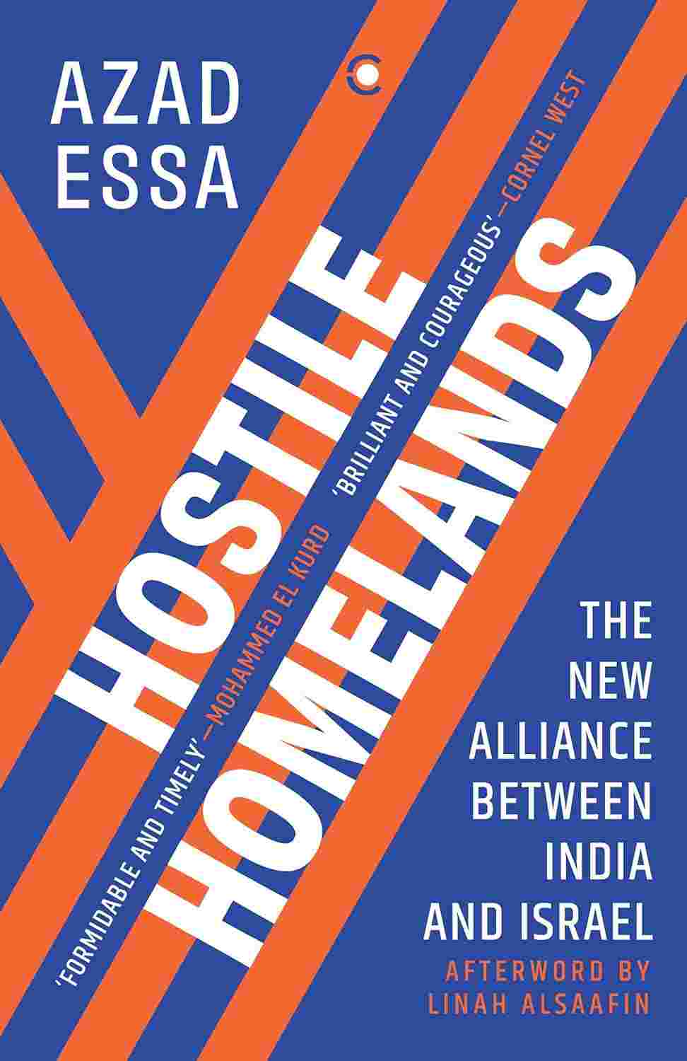 Hostile Homelands: The New Alliance Between India and Israel by Azad Essa
