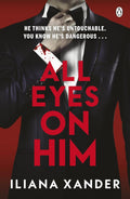 All Eyes On Him: A Twisty Psychological Thriller