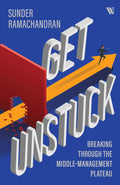 Get Unstuck: Breaking Through the Middle Management Plateau By Sunder Ramachandran