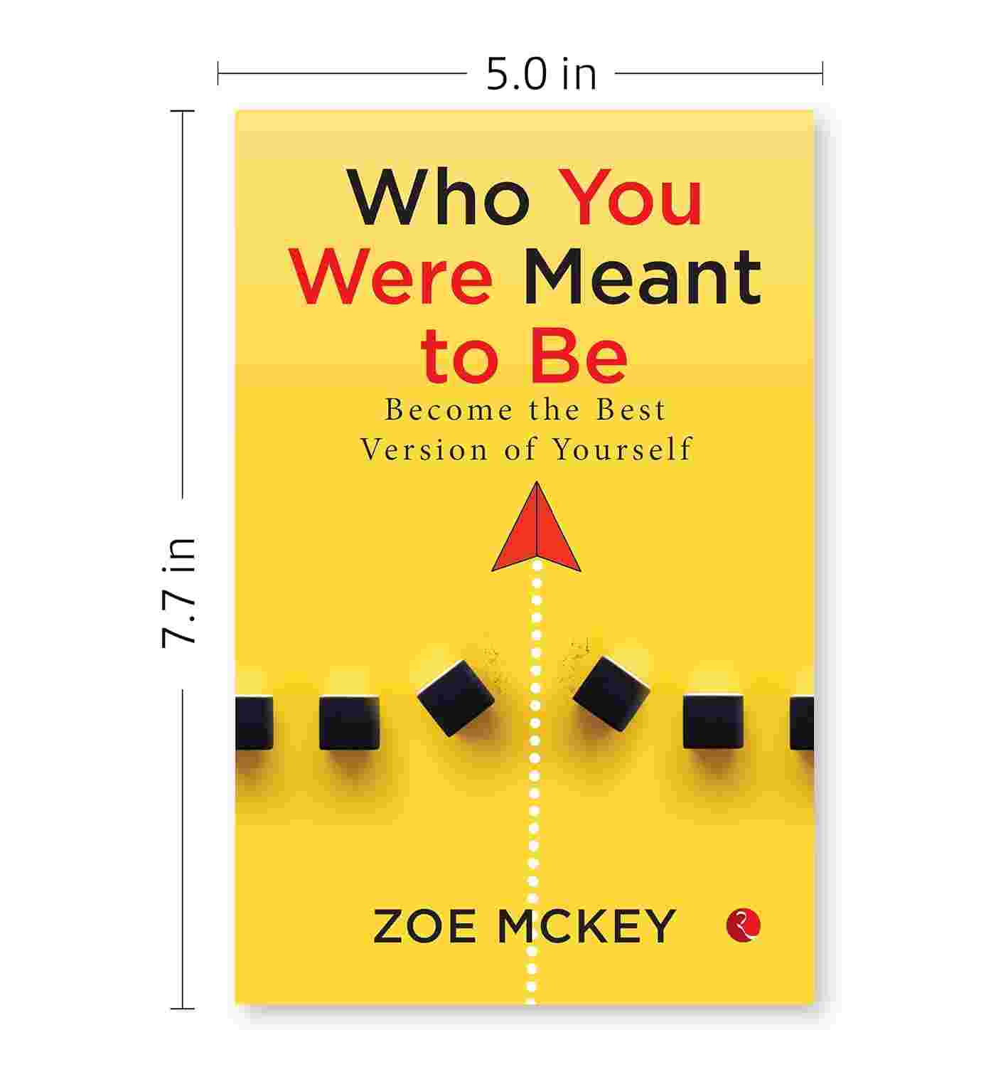 Who You Were Meant To Be: Become the best version of yourself
