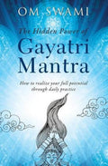 The Hidden Power of Gayatri Mantra: How to Realize Your Full Potential Through Daily Practice