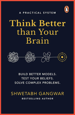 Think Better Than Your Brain | Shwetabh Gangwar | Beetle Bookshop