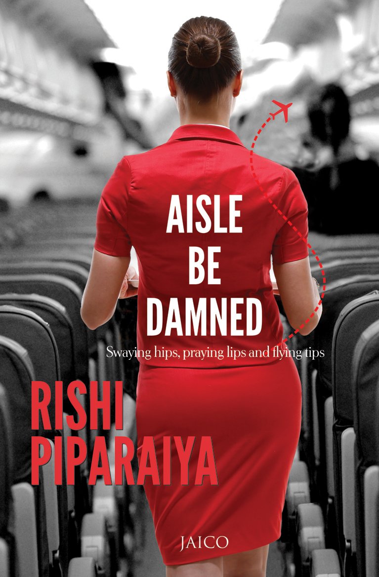 Aisle be Damned (Jaico Edition) – Rishi Piparaiya