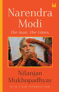 Narendra Modi: The Man, The Times - Nilanjan Mukhopadhyay