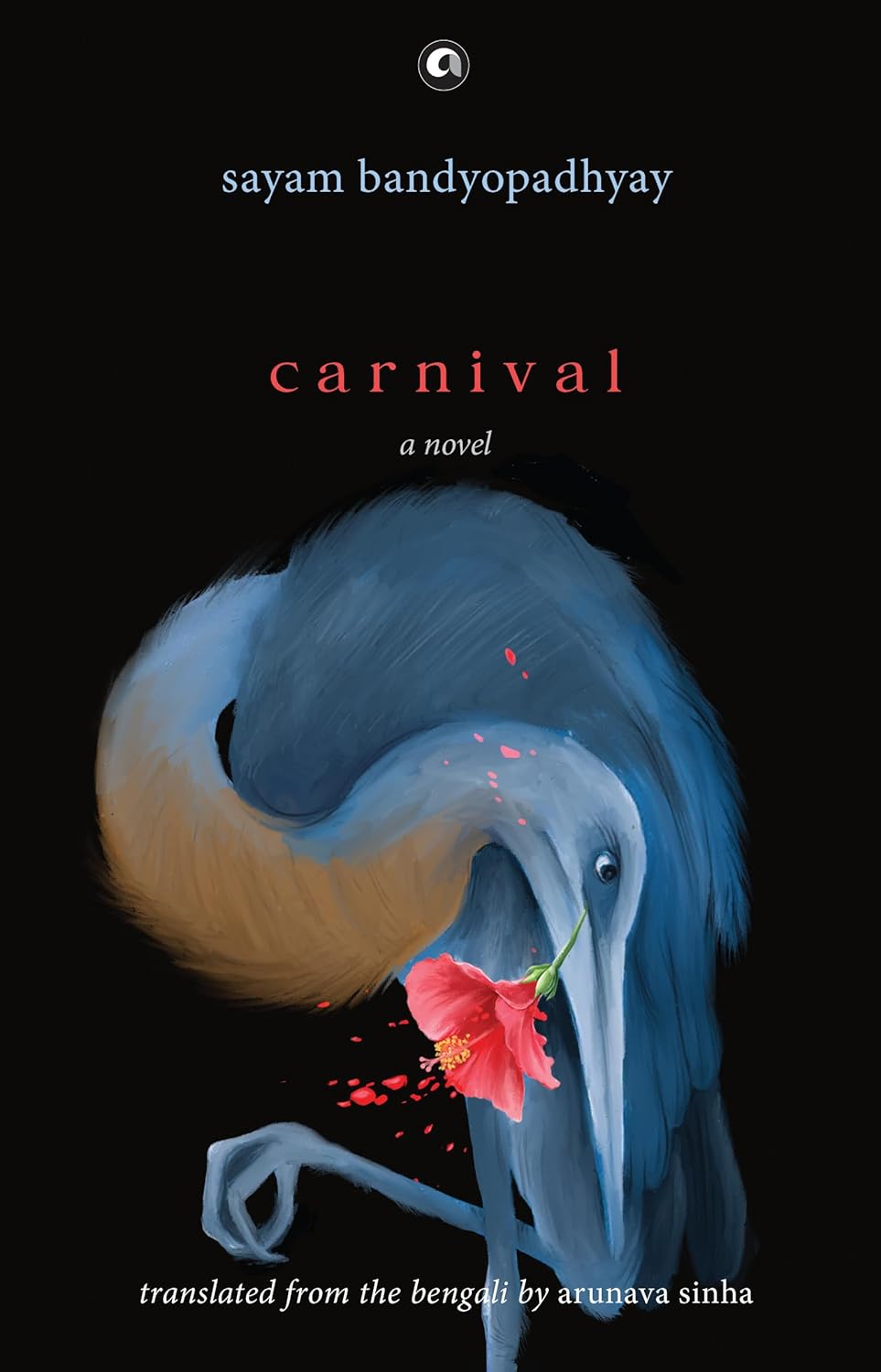 Carnival: A Novel – Sayam Bandyopadhyay, Translated by Arunava Sinha