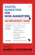 Digital Marketing for Non-Marketers: An Irreverent Guide By Harish Vasudevan