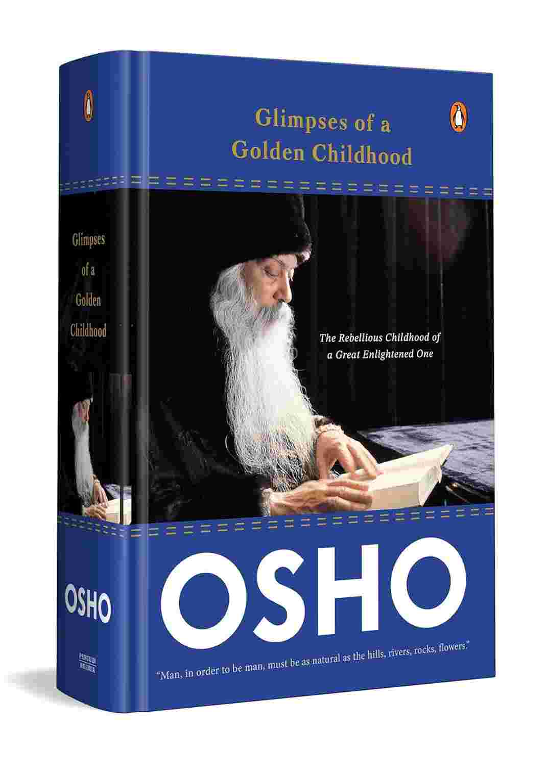 Glimpses of a Golden Childhood: The Rebellious Childhood of a Great Enlightened One By Osho