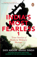 India’s Most Fearless: True Stories of Modern Military Heroes By Shiv Aroor and Rahul Singh