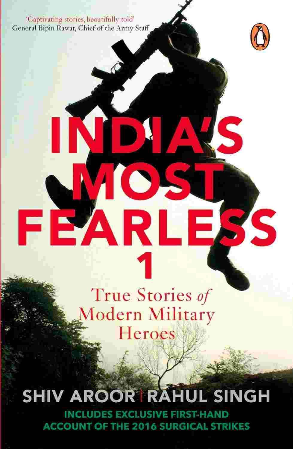 India’s Most Fearless: True Stories of Modern Military Heroes By Shiv Aroor and Rahul Singh