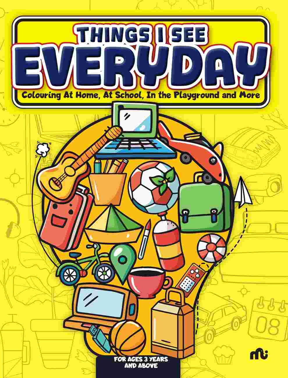 Things I See Every Day: Colouring At Home, At School, In the Playground and More – By Moonstone (Author