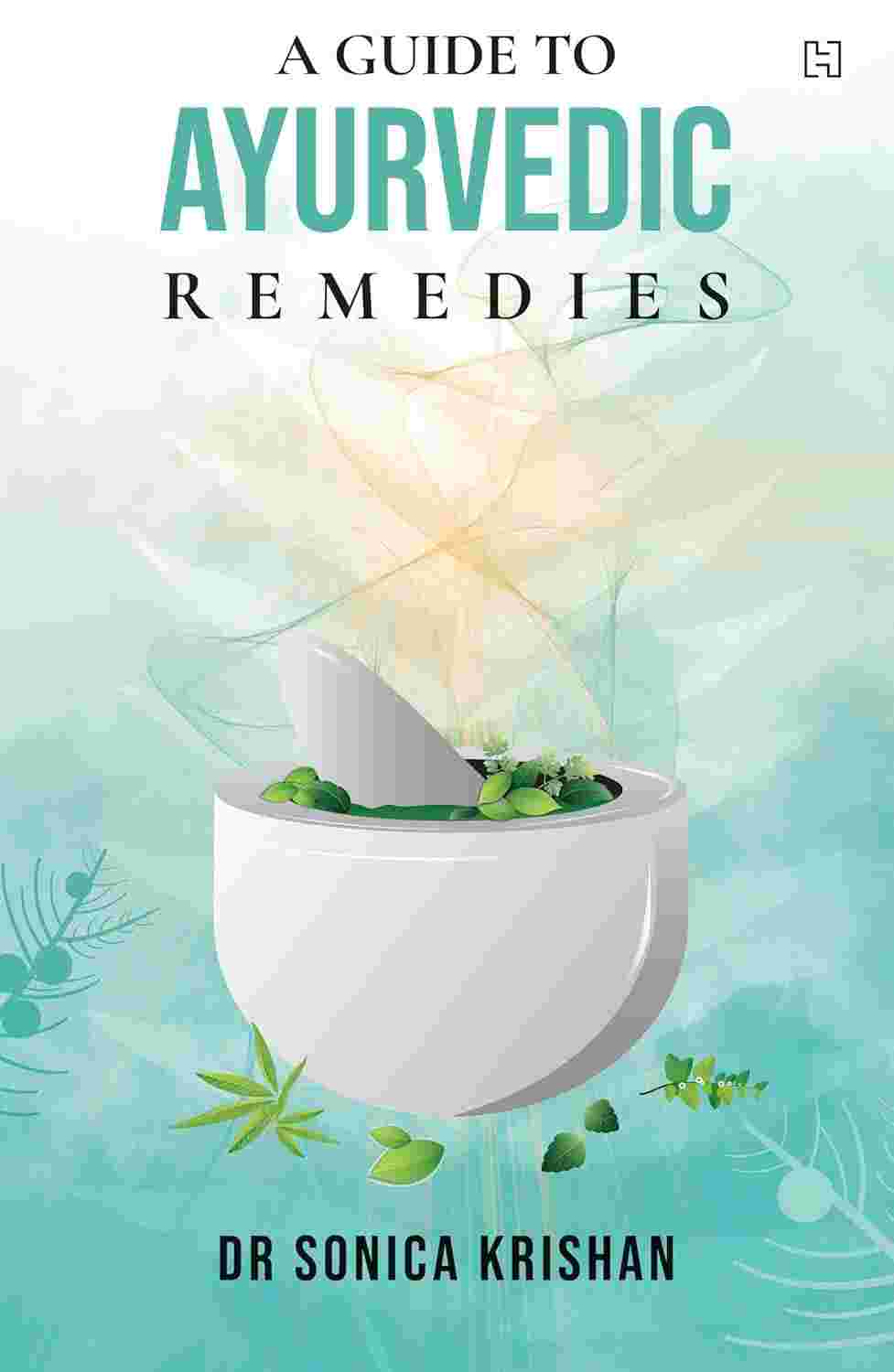 A Guide to Ayurvedic Remedies