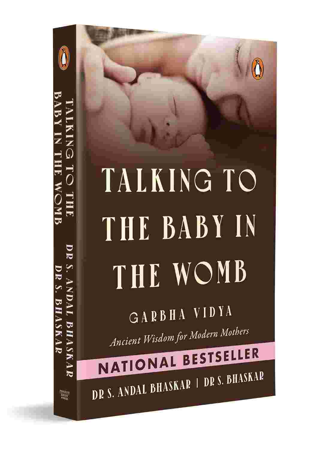 Talking to the Baby in the Womb: Garbha Vidya By Dr. S. Andal Bhaskar & Dr. S. Bhaskar