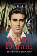 Salim Durani: The Prince of Indian Cricket – Gulu Ezekiel