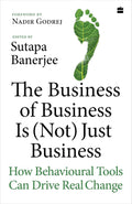 The Business of Business Is (Not) Just Business: How Behavioural Tools Can Drive Real Change