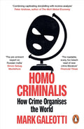 Homo Criminalis: How Crime Organises the World